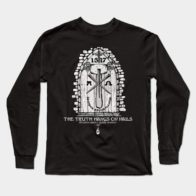 The Truth Hangs On Nails Reformation Long Sleeve T-Shirt by MFTW